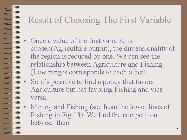 Result of Choosing The First Variable • Once a value of the first variable