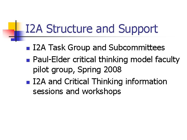 I 2 A Structure and Support n n n I 2 A Task Group