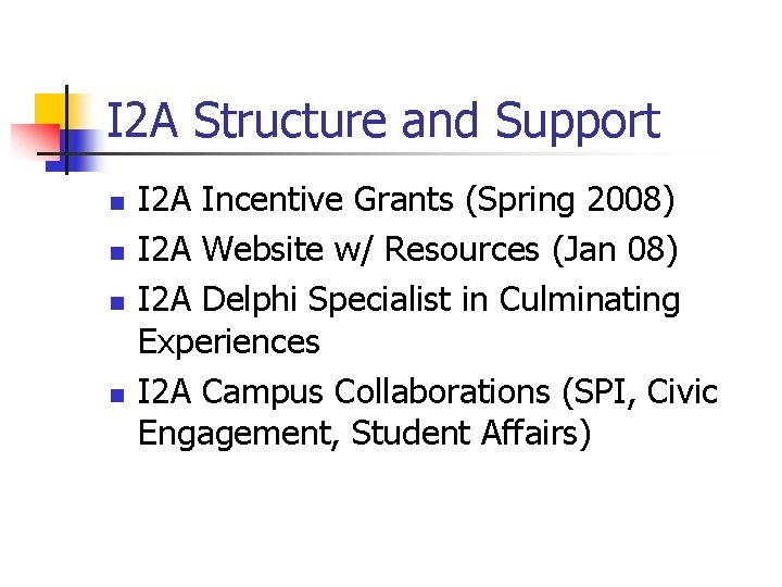 I 2 A Structure and Support n n I 2 A Incentive Grants (Spring