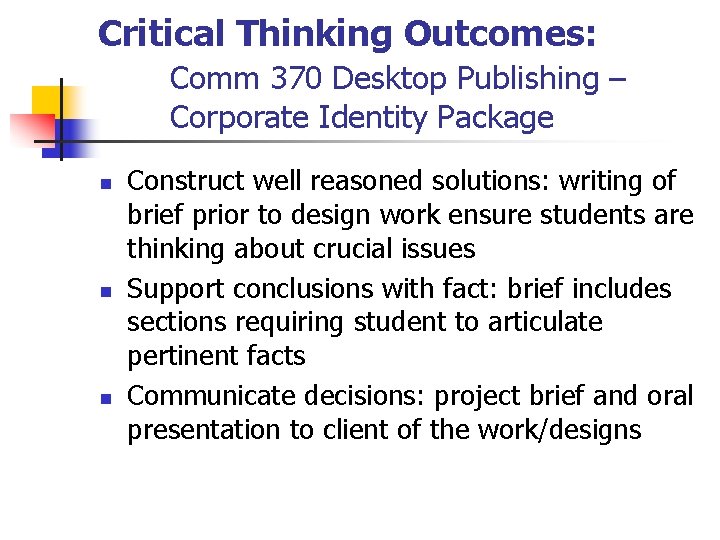 Critical Thinking Outcomes: Comm 370 Desktop Publishing – Corporate Identity Package n n n