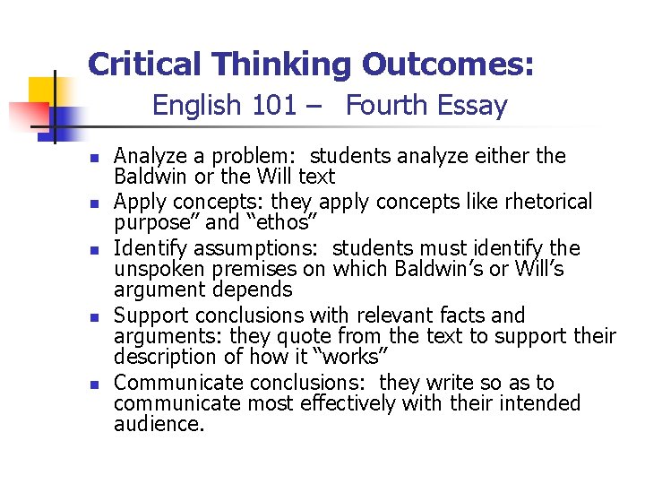 Critical Thinking Outcomes: English 101 – Fourth Essay n n n Analyze a problem: