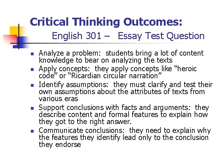 Critical Thinking Outcomes: English 301 – Essay Test Question n n Analyze a problem: