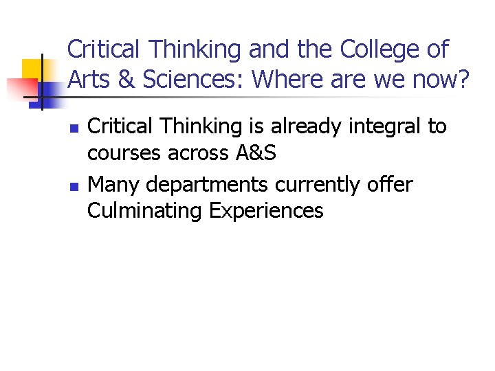 Critical Thinking and the College of Arts & Sciences: Where are we now? n