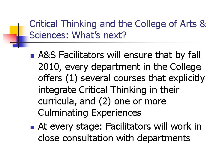 Critical Thinking and the College of Arts & Sciences: What’s next? n n A&S