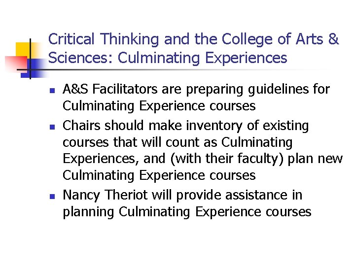 Critical Thinking and the College of Arts & Sciences: Culminating Experiences n n n