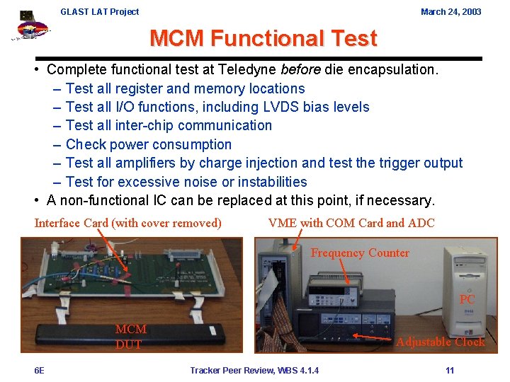 GLAST LAT Project March 24, 2003 MCM Functional Test • Complete functional test at