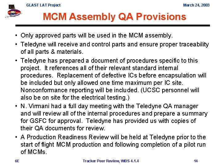 GLAST LAT Project March 24, 2003 MCM Assembly QA Provisions • Only approved parts