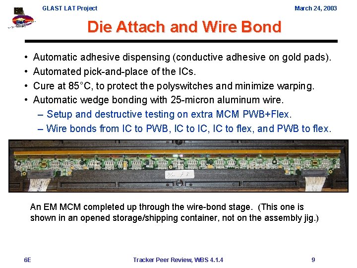 GLAST LAT Project March 24, 2003 Die Attach and Wire Bond • • Automatic