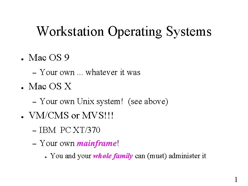 Workstation Operating Systems ● Mac OS 9 – ● Mac OS X – ●