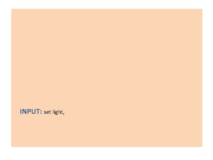 INPUT: set light, INPUT: set light,