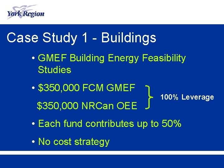 Case Study 1 - Buildings • GMEF Building Energy Feasibility Studies • $350, 000