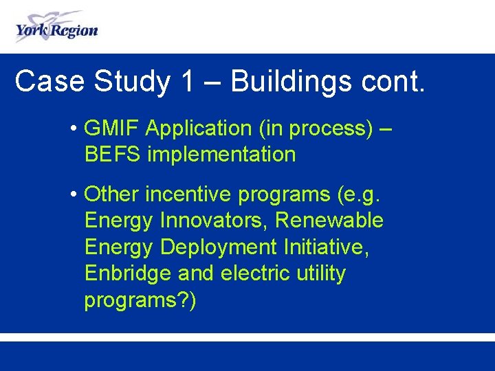 Case Study 1 – Buildings cont. • GMIF Application (in process) – BEFS implementation