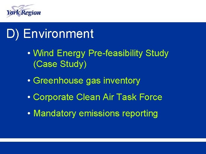 D) Environment • Wind Energy Pre-feasibility Study (Case Study) • Greenhouse gas inventory •