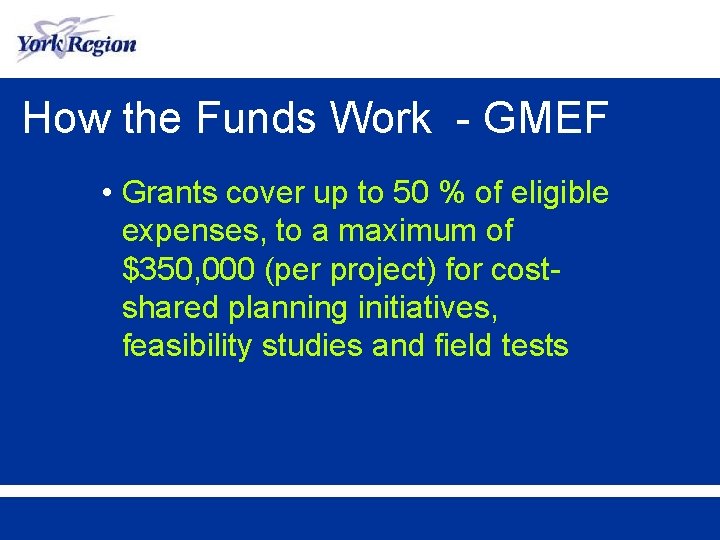How the Funds Work - GMEF • Grants cover up to 50 % of