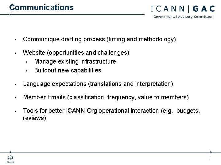 Communications • Communiqué drafting process (timing and methodology) • Website (opportunities and challenges) •