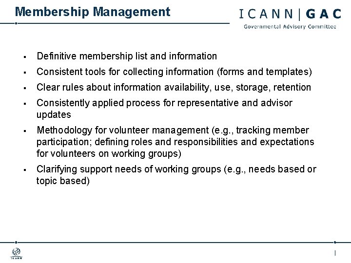 Membership Management § Definitive membership list and information § Consistent tools for collecting information