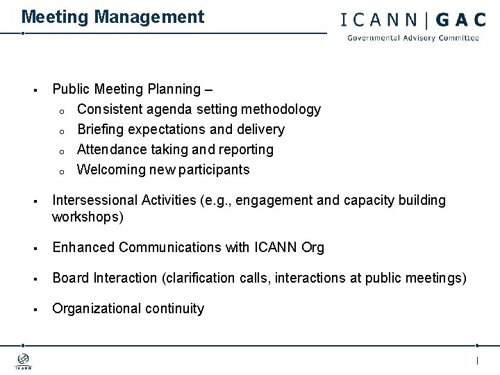 Meeting Management § Public Meeting Planning – o Consistent agenda setting methodology o Briefing