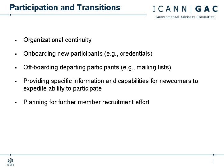 Participation and Transitions § Organizational continuity § Onboarding new participants (e. g. , credentials)