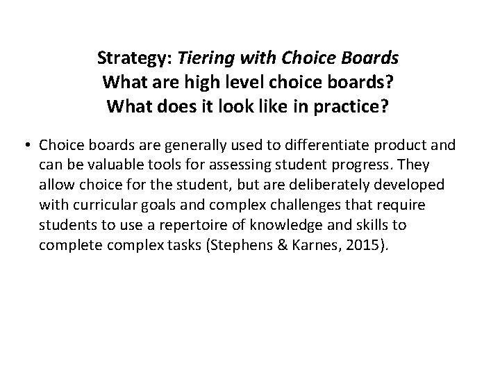 Strategy: Tiering with Choice Boards What are high level choice boards? What does it