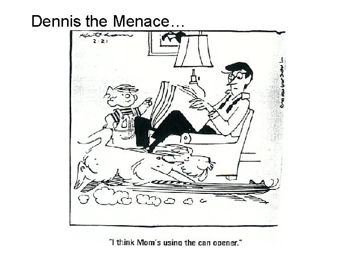 Dennis the Menace… 