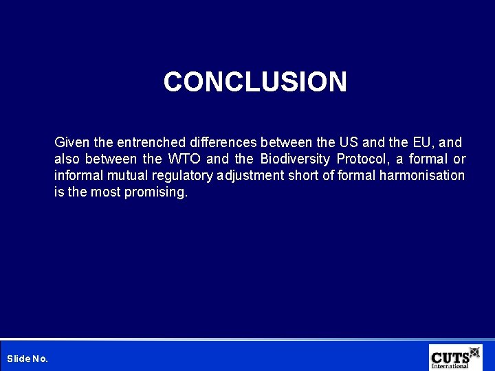 CONCLUSION Given the entrenched differences between the US and the EU, and also between