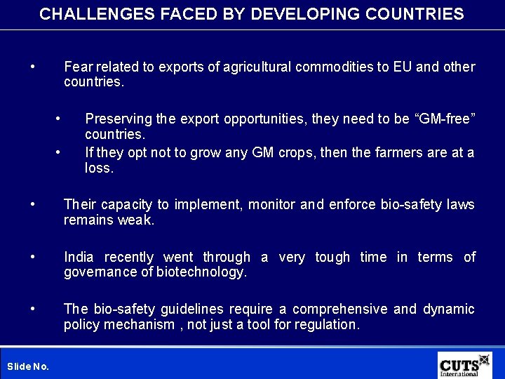 CHALLENGES FACED BY DEVELOPING COUNTRIES • Fear related to exports of agricultural commodities to