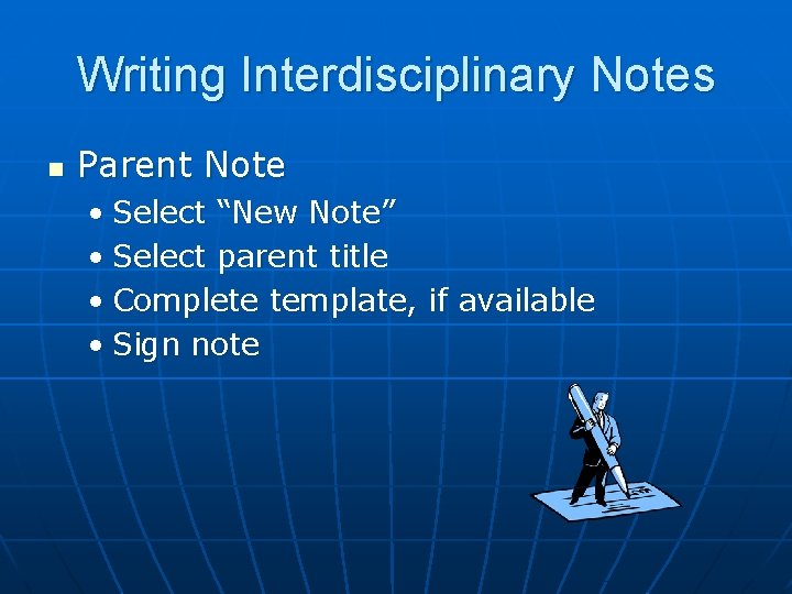 Writing Interdisciplinary Notes n Parent Note • Select “New Note” • Select parent title