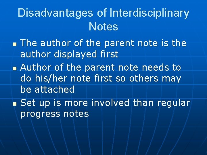 Disadvantages of Interdisciplinary Notes n n n The author of the parent note is
