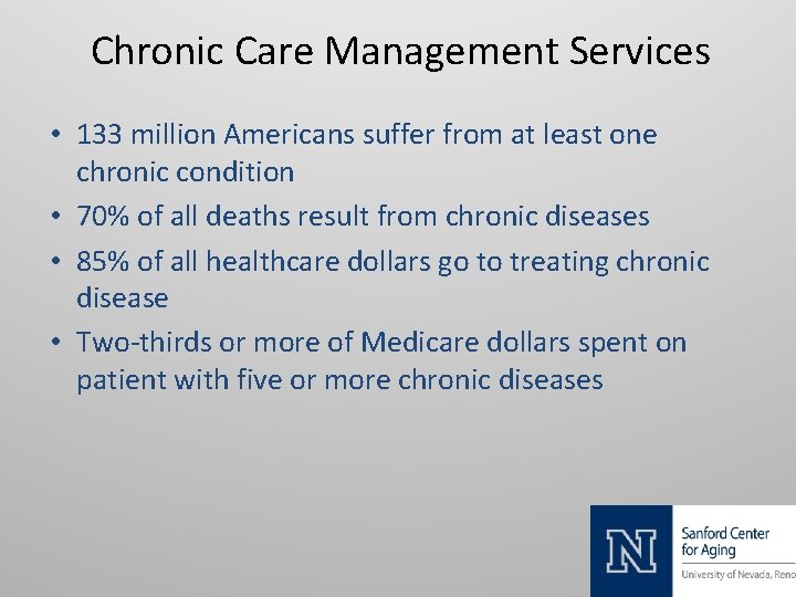 Chronic Care Management Services • 133 million Americans suffer from at least one chronic