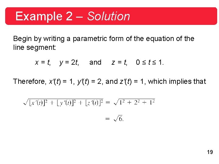 Example 2 – Solution Begin by writing a parametric form of the equation of Example 2 – Solution Begin by writing a parametric form of the equation of