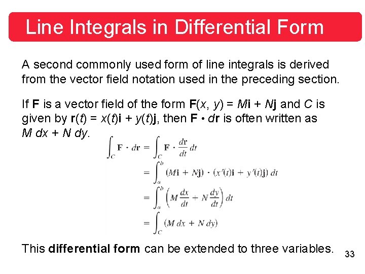 Line Integrals in Differential Form A second commonly used form of line integrals is Line Integrals in Differential Form A second commonly used form of line integrals is