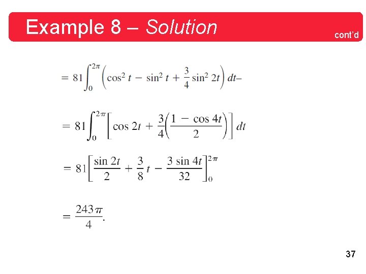 Example 8 – Solution cont’d 37 Example 8 – Solution cont’d 37