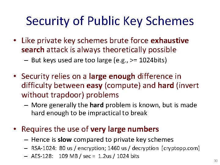 Security of Public Key Schemes • Like private key schemes brute force exhaustive search