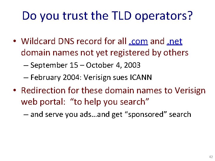 Do you trust the TLD operators? • Wildcard DNS record for all. com and.