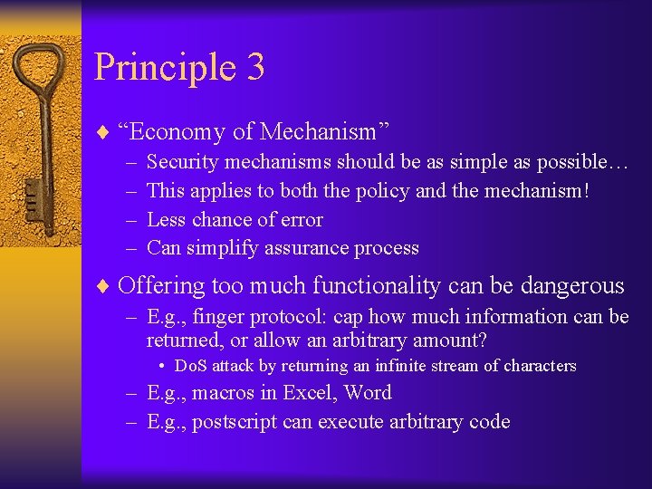 Principle 3 ¨ “Economy of Mechanism” – Security mechanisms should be as simple as