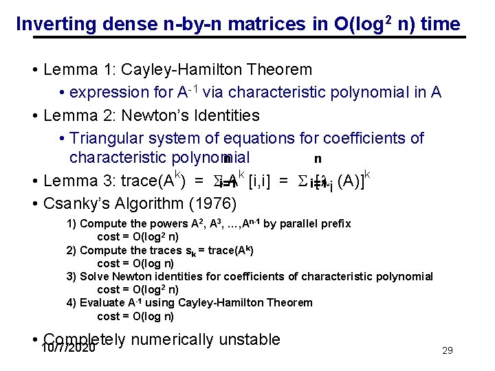 Inverting dense n-by-n matrices in O(log 2 n) time • Lemma 1: Cayley-Hamilton Theorem