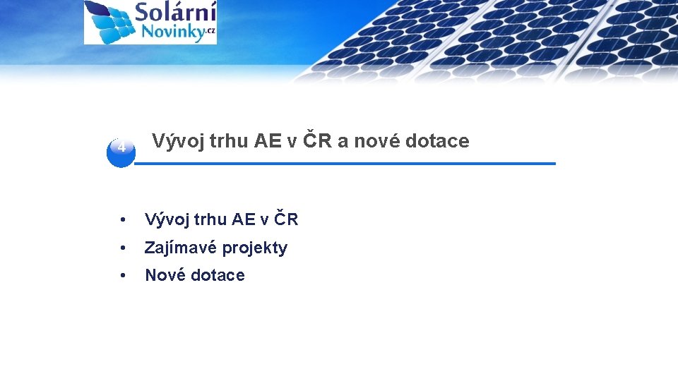 4 Vývoj trhu AE v ČR a nové dotace 2 • Vývoj trhu AE