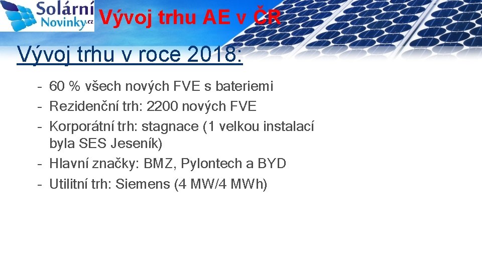 Vývoj trhu AE v ČR Vývoj trhu v roce 2018: – 60 % všech