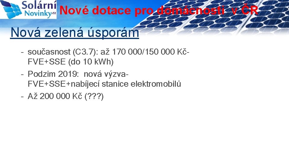 Nové dotace pro domácnosti v ČR Nová zelená úsporám – současnost (C 3. 7):