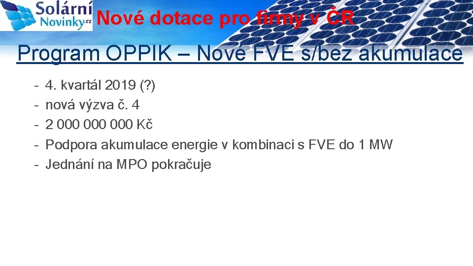 Nové dotace pro firmy v ČR Program OPPIK – Nové FVE s/bez akumulace –