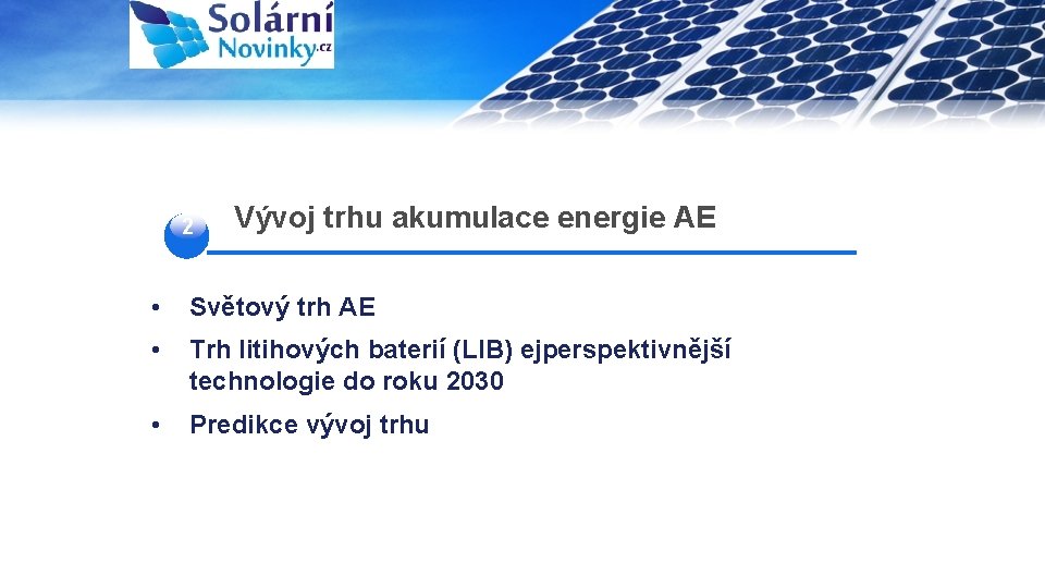 2 Vývoj trhu akumulace energie AE 2 • Světový trh AE • 3 Trh