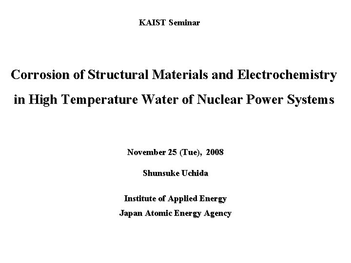 No. 0 KAIST Seminar Corrosion of Structural Materials and Electrochemistry in High Temperature Water