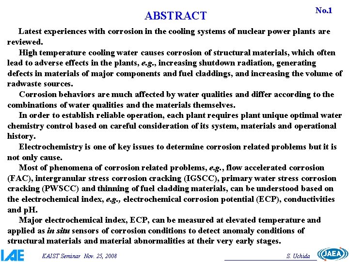 No. 1 ABSTRACT Latest experiences with corrosion in the cooling systems of nuclear power