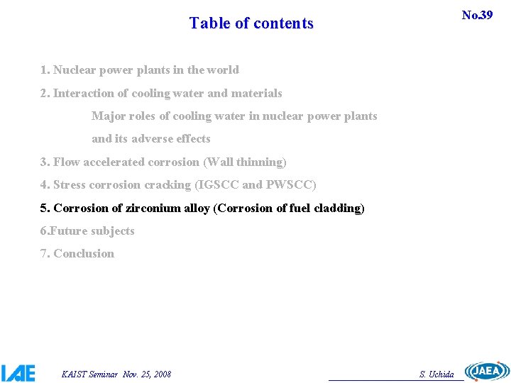 No. 39 Table of contents 1. Nuclear power plants in the world 2. Interaction