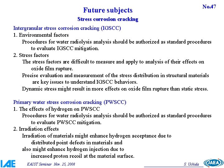 No. 47 Future subjects Stress corrosion cracking Intergranular stress corrosion cracking (IGSCC) 1. Environmental