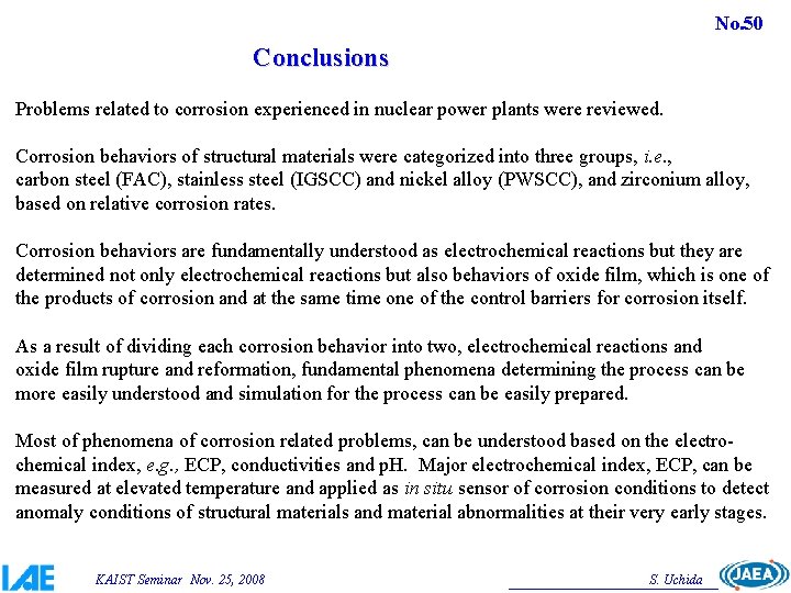 No. 50 Conclusions Problems related to corrosion experienced in nuclear power plants were reviewed.
