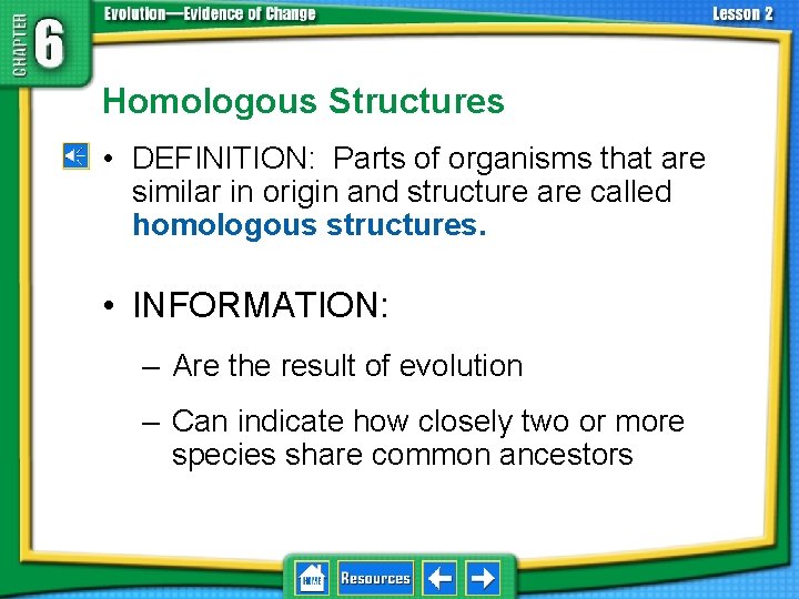 6. 2 Biological Evidence Homologous Structures • DEFINITION: Parts of organisms that are similar