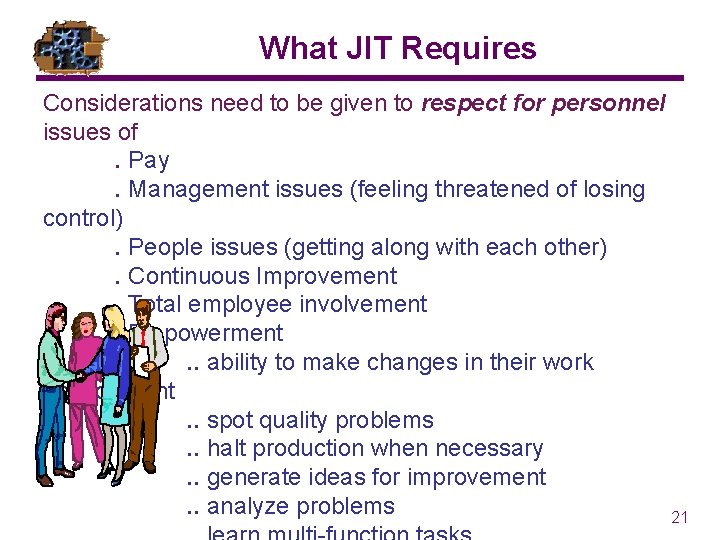 What JIT Requires Considerations need to be given to respect for personnel issues of.