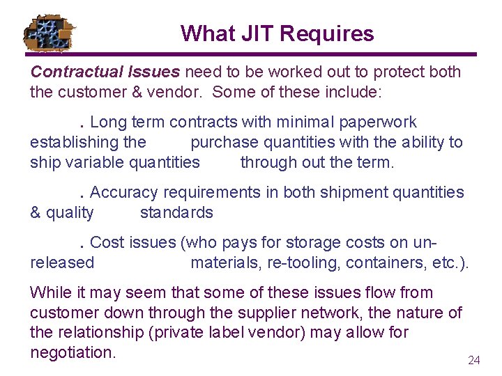 What JIT Requires Contractual Issues need to be worked out to protect both the