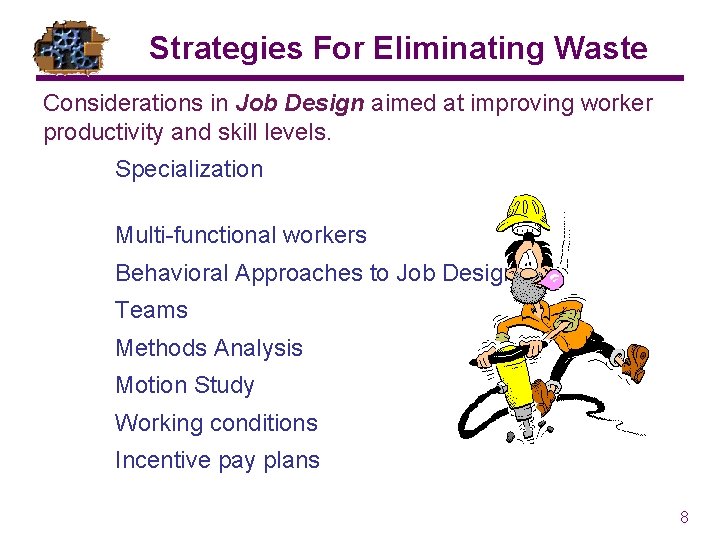 Strategies For Eliminating Waste Considerations in Job Design aimed at improving worker productivity and